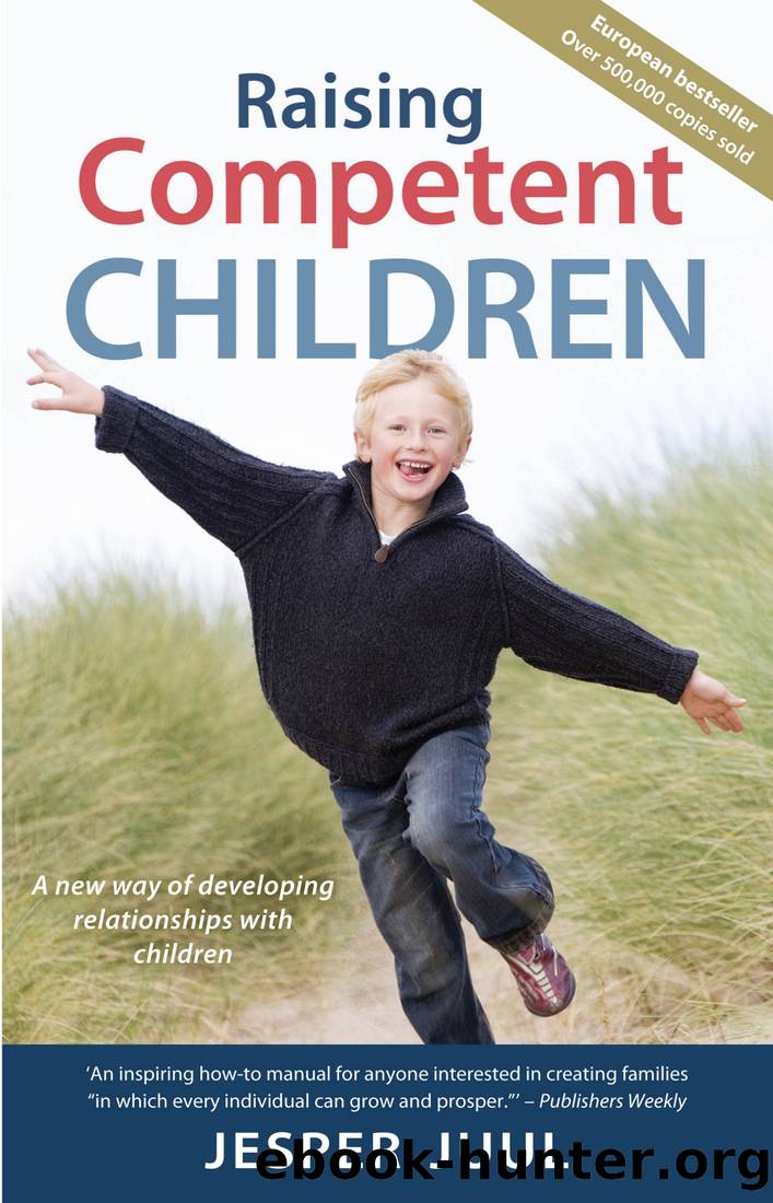 Raising Competent Children: A New Way of Developing Relationships With Children by Jesper Juul