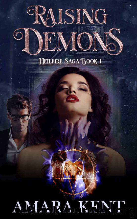 Raising Demons: Hellfire Saga Book 1 by Amara Kent