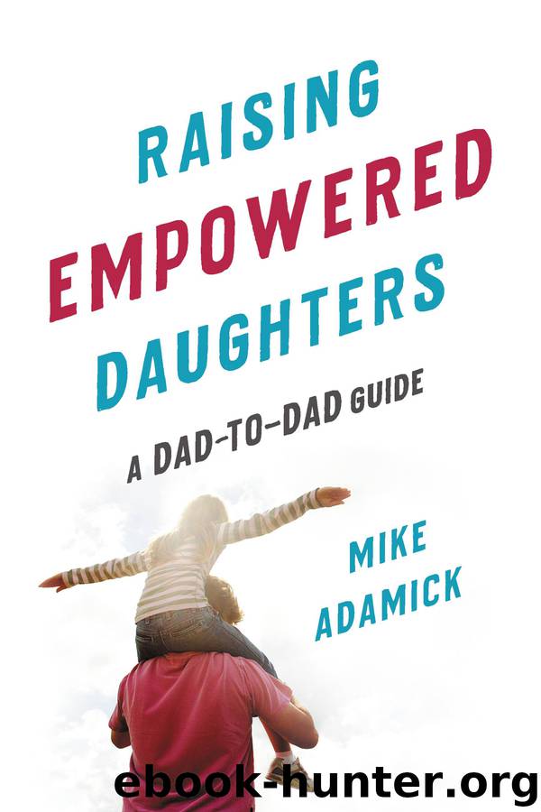 Raising Empowered Daughters by Mike Adamick