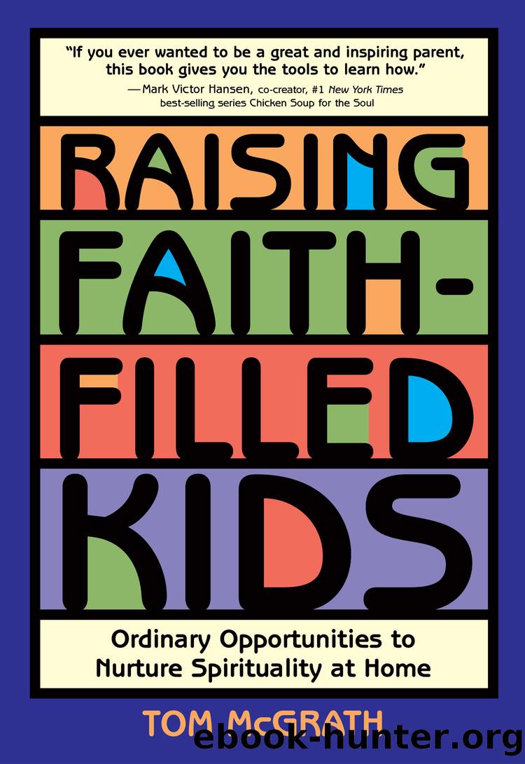 Raising Faith-Filled Kids by Tom McGrath