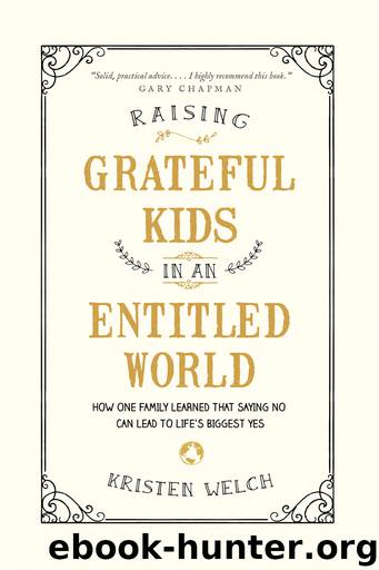 Raising Grateful Kids in an Entitled World by Kristen Welch