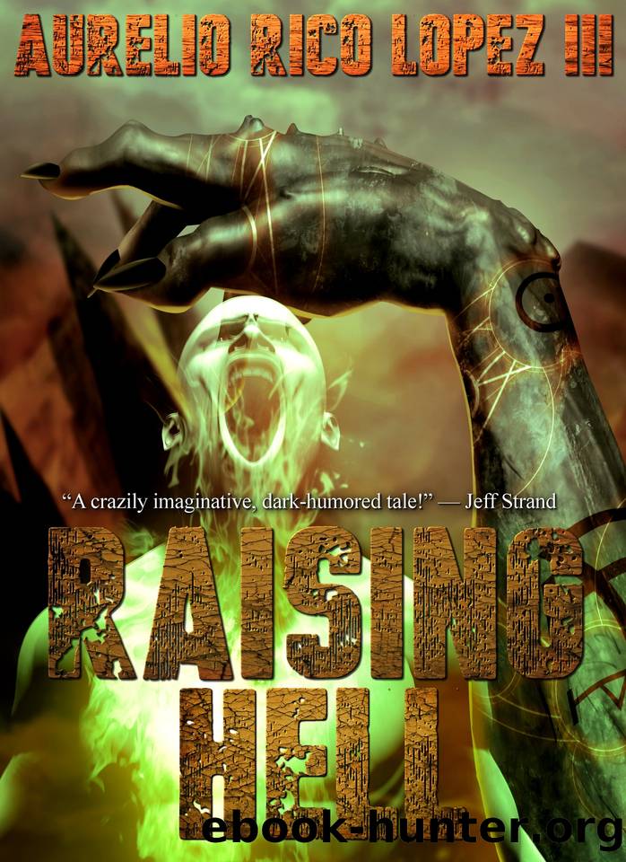 Raising Hell by Lopez III Aurelio Rico