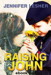 Raising John by Lesher Jennifer