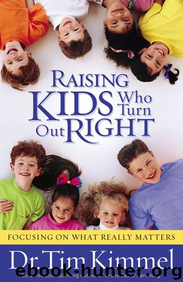 Raising Kids Who Turn Out Right by Dr. Tim Kimmel