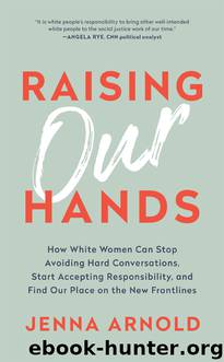 Raising Our Hands by Jenna Arnold