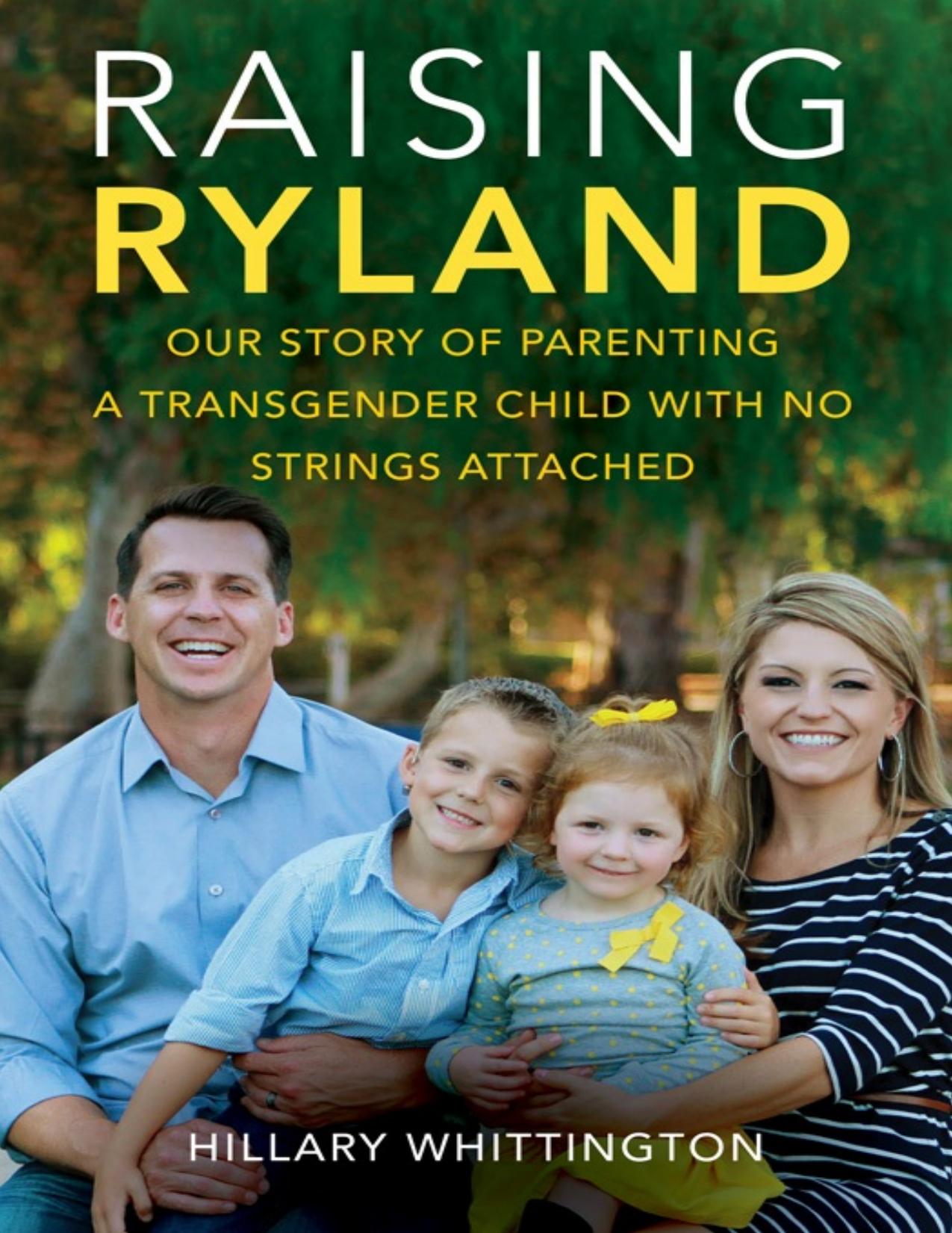 Raising Ryland: Our Story of Parenting a Transgender Child with No Strings Attached by Hillary Whittington