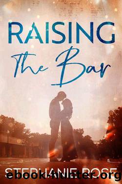 Raising The Bar by Stephanie Rose