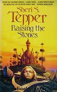 Raising The Stones by Tepper Sheri S