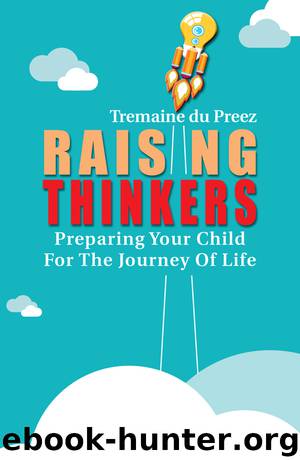 Raising Thinkers by Tremaine Du Preez