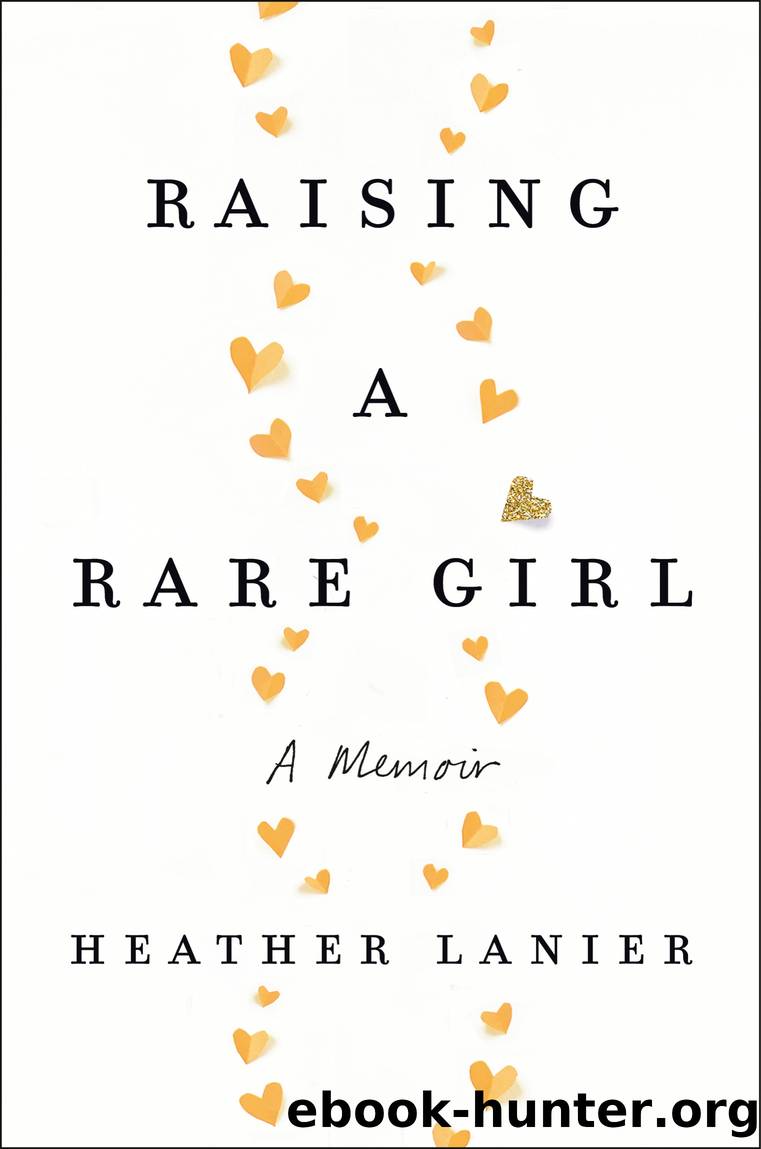 Raising a Rare Girl by Heather Lanier