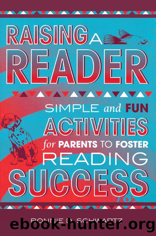 Raising a Reader by Bonnie D. Schwartz