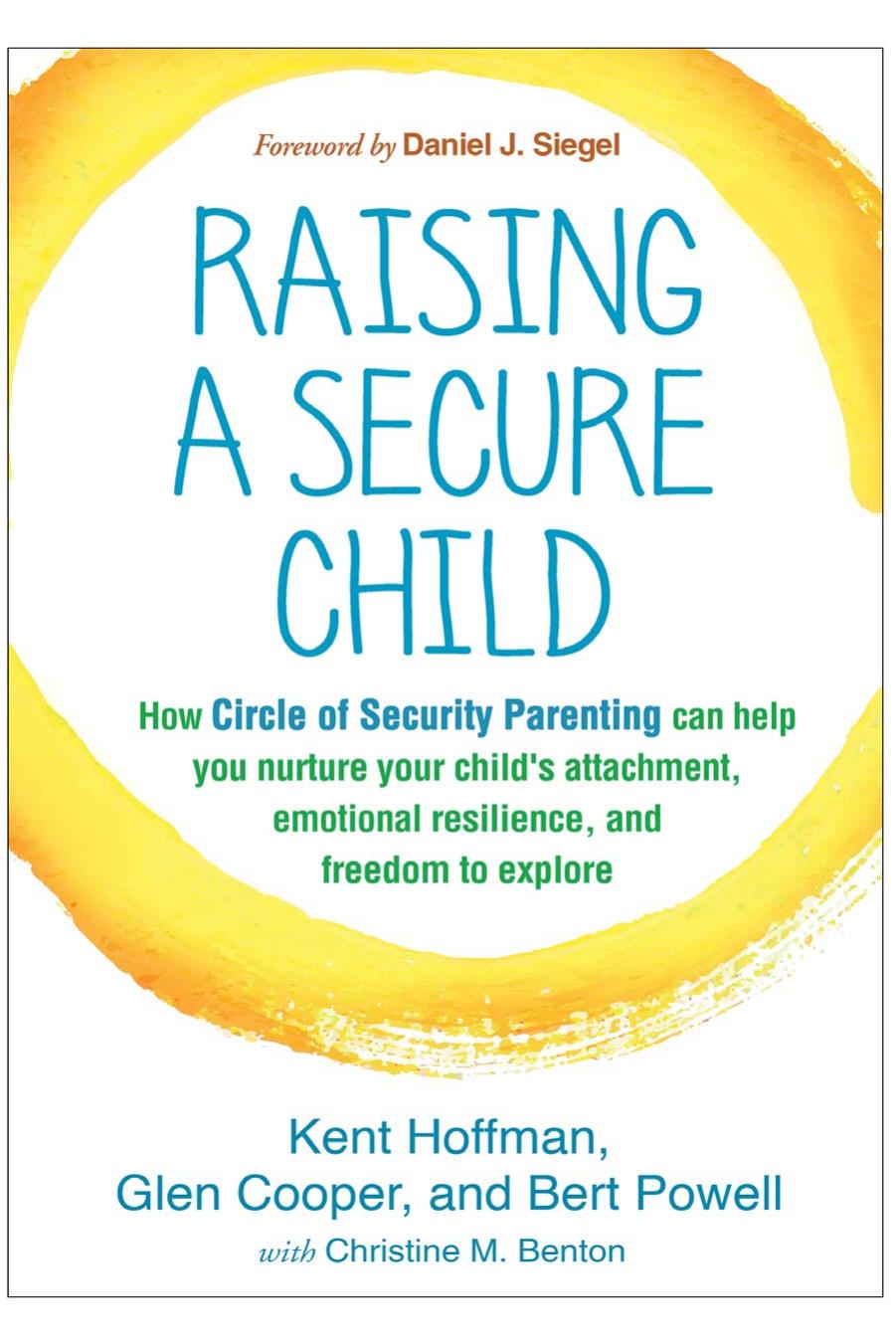 Raising a Secure Child by Kent Hoffman by Unknown