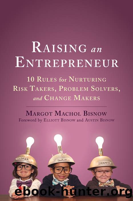 Raising an Entrepreneur by Margot Machol Bisnow