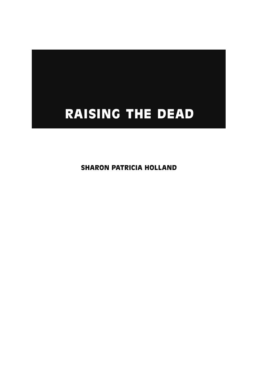 Raising the Dead: Readings of Death and (Black) Subjectivity (New Americanists) by Sharon Patricia Holland