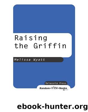 Raising the Griffin by Melissa Wyatt