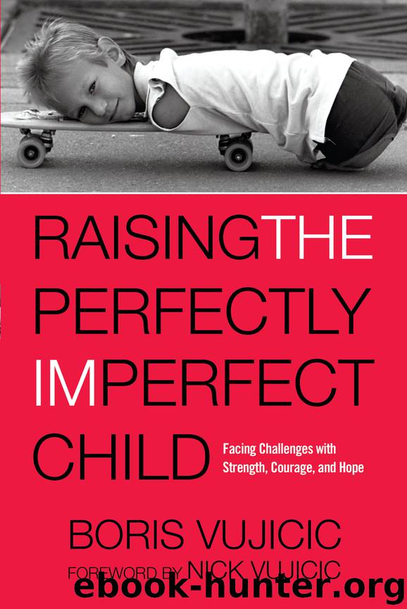 Raising the Perfectly Imperfect Child by Boris Vujicic