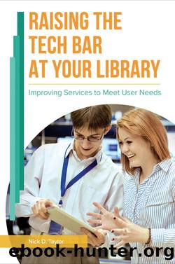 Raising the Tech Bar at Your Library by Nick D. Taylor