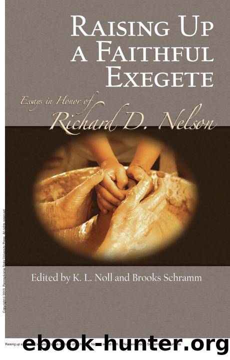 Raising up a Faithful Exegete : Essays in Honor of Richard D. Nelson by K. L. Noll; Brooks Schramm