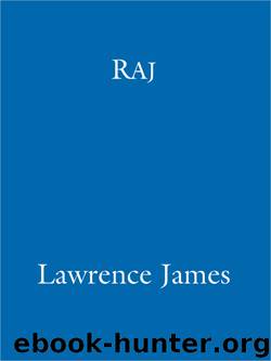 Raj by Lawrence James