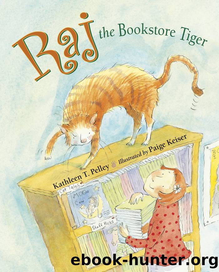 Raj the Bookstore Tiger by Kathleen T. Pelley