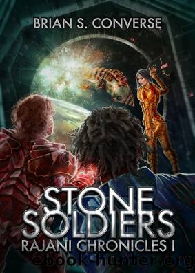 Rajani Chronicles I~Stone Soldiers by Brian S. Converse