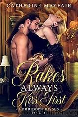Rakes Always Kiss First by Catherine Mayfair
