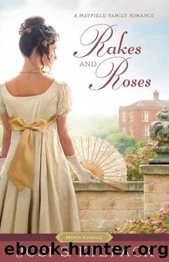 Rakes and Roses (Proper Romance Regency) by Josi S. Kilpack