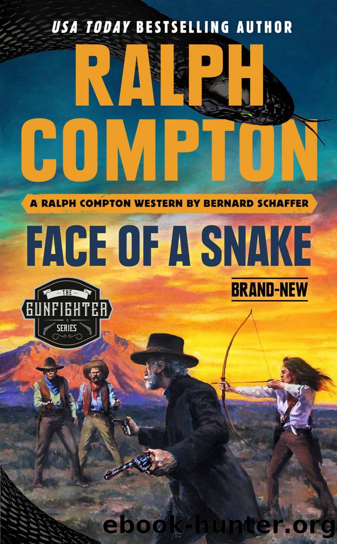 Ralph Compton Face of a Snake by Bernard Schaffer & Ralph Compton