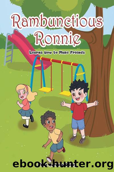 Rambunctious Ronnie Learns How to Make Friends by Julie Harness Dickey