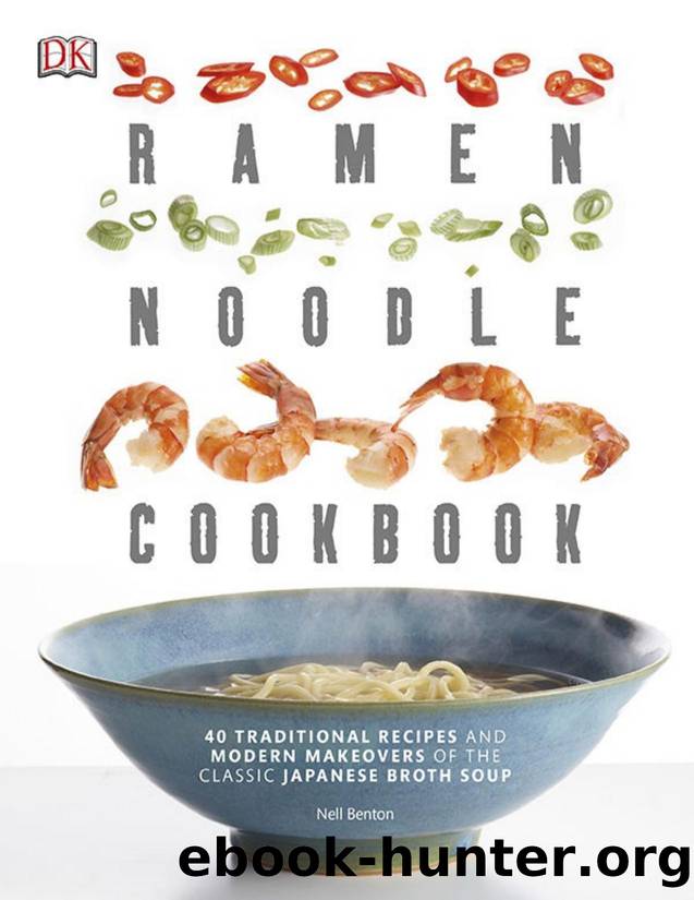 Ramen Noodle Cookbook: 40 Traditional Recipes and Modern Makeovers of the Classic Japanese Broth Soup - PDFDrive.com by Nell Benton