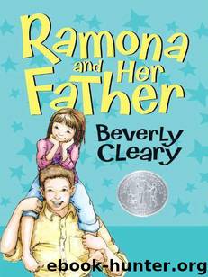 Ramona Quimby 04 - Ramona and Her Father by Beverly Cleary