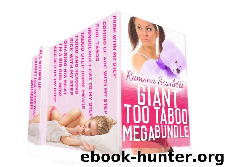 Ramona Scarlett’s Giant TOO TABOO Mega Bundle (Twenty Story Step Taboo Household Erotica Box Set) by Ramona Scarlett