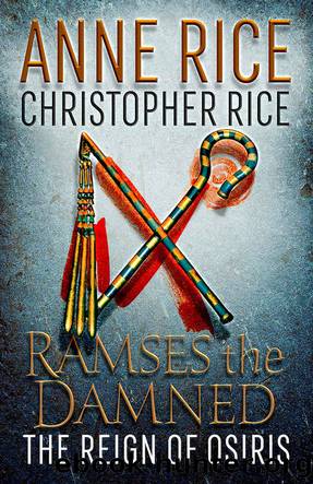 Ramses the Damned: The Reign of Osiris by Anne Rice & Christopher Rice