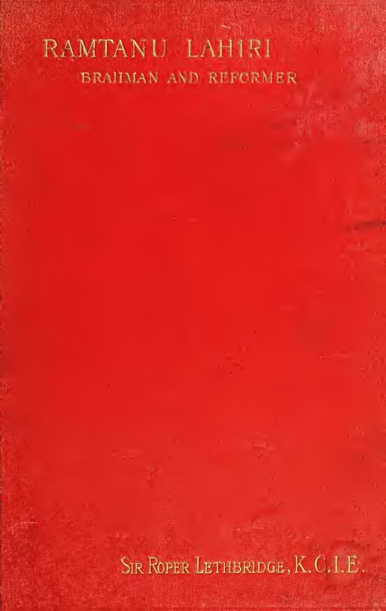 Ramtanu Lahiri, Brahman and Reformer: A History of the Renaissance in Bengal by Sibnath Sastri Roper Lethbridge