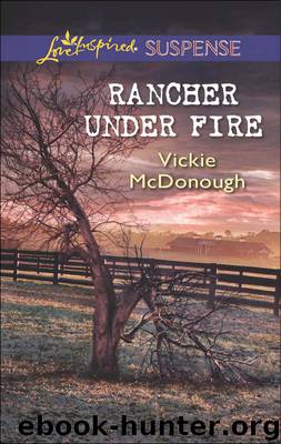 Rancher Under Fire by Vickie McDonough