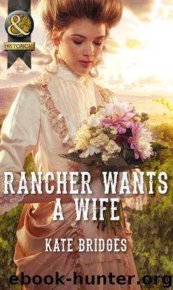 Rancher Wants a Wife by Kate Bridges