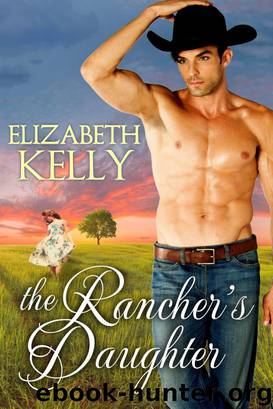 Rancher's Daughter by Kelly Elizabeth