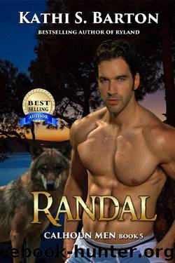 Randal: Calhoun Men—Erotic Paranormal Wolf Shifter Romance by Kathi S. Barton