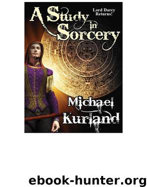 Randall Garrett - Lord Darcy 03 by A Study in Sorcery # Michael Kurland
