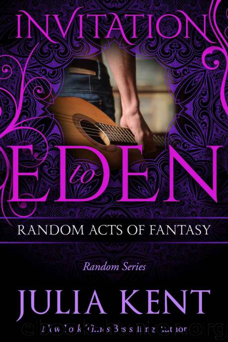 Random Acts of Fantasy (Random Series #3, Invitation to Eden) by Kent Julia