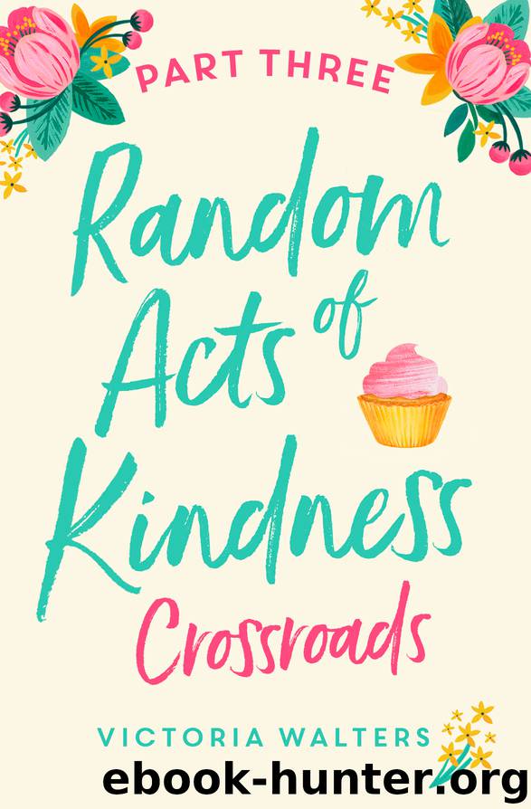 Random Acts of Kindness--Part 3 by Victoria Walters