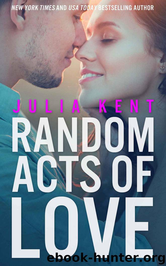 Random Acts of Love (Random Series #5) by Kent Julia