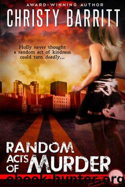 Random Acts of Murder: A Holly Anna Paladin Mystery, Book 1 (Holly Anna Paladin Mysteries) by Christy Barritt