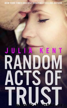 Random Acts of Trust by Kent Julia