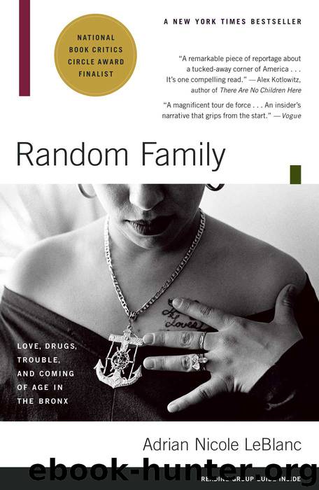 Random Family: Love, Drugs, Trouble, and Coming of Age in the Bro by Adrian Nicole LeBlanc