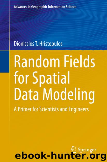 Random Fields for Spatial Data Modeling by Dionissios T. Hristopulos