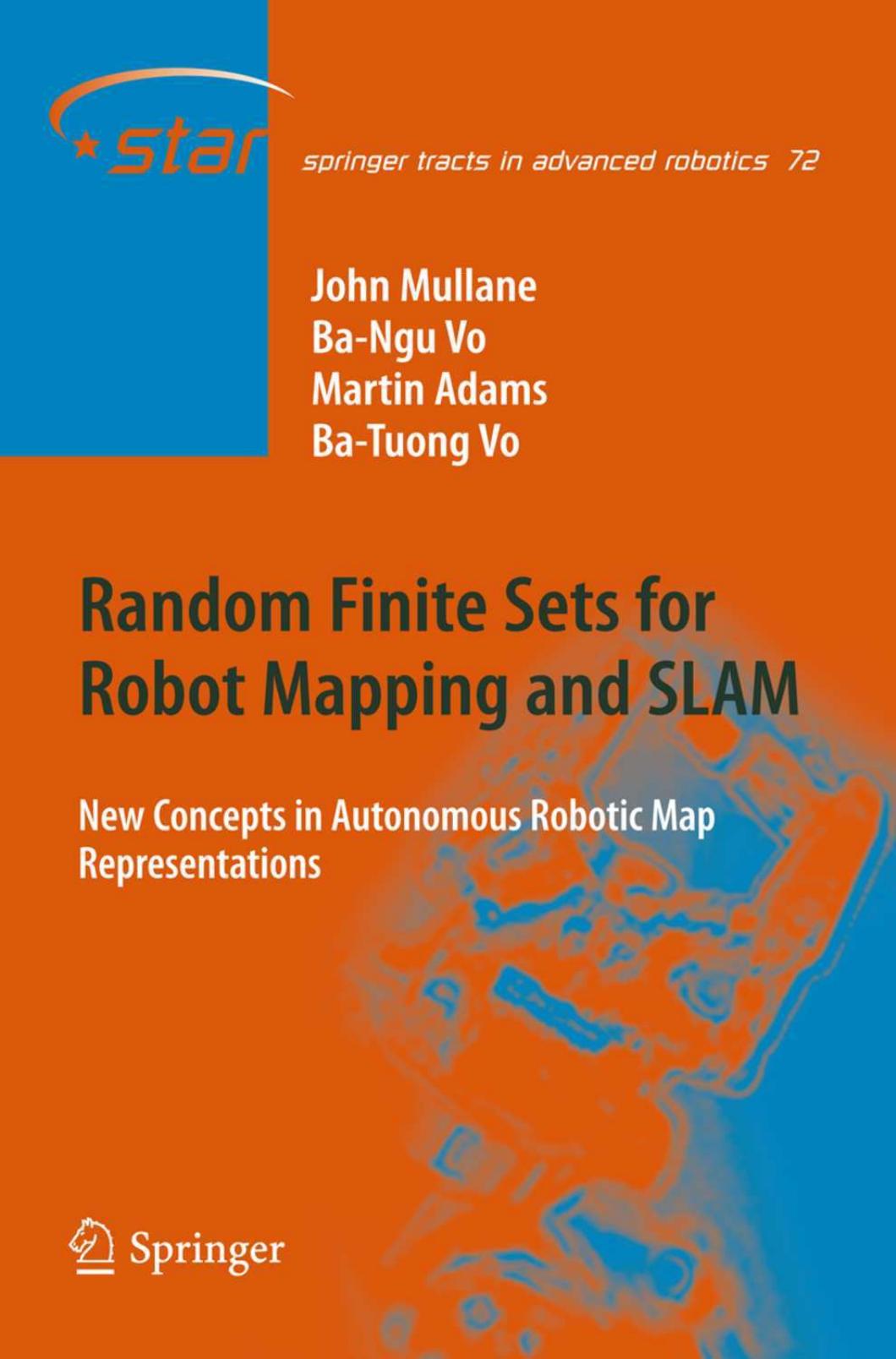Random Finite Sets for Robot Mapping and SLAM by John Mullane Ba-Ngu Vo Martin Adams Ba-Tuong Vo