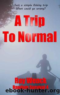 Random Survival | Book 4 | A Trip to Normal by Wenck Ray
