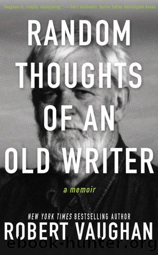 Random Thoughts of an Old Writer by Robert Vaughan