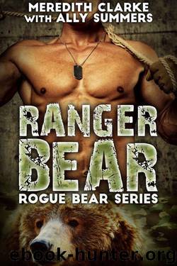 Ranger Bear (Rogue Bear Series 1) by Meredith Clarke & Ally Summers